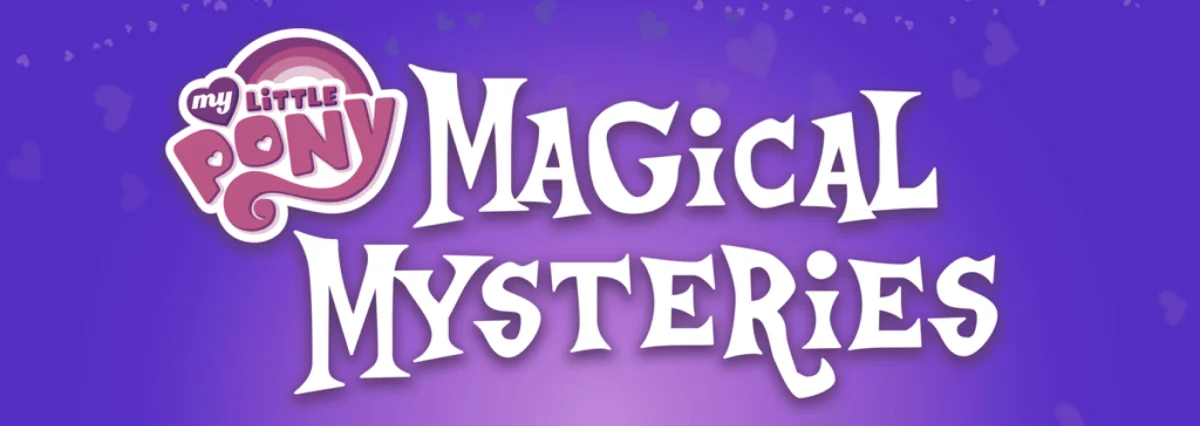 An image depicting the branding for My Little Pony Magical Mysteries